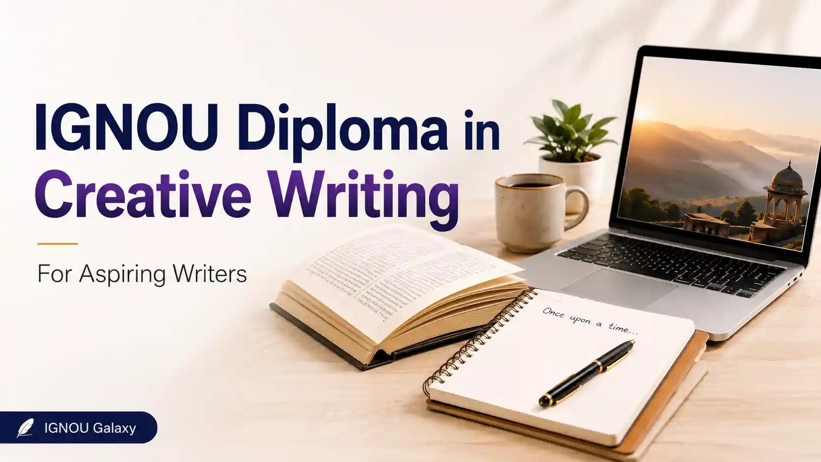 Will the IGNOU Diploma in Creative Writing Help Aspiring Writers